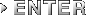 ENTER
